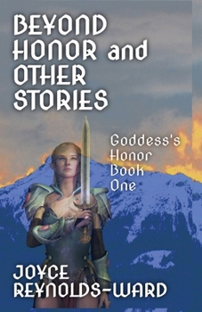 Beyond Honor and Other Stories: Goddess's Honor Book 1