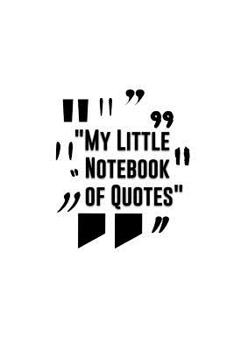 My Little Notebook of Quotes