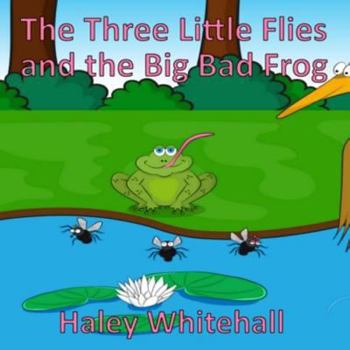 Paperback The Three Little Flies and the Big Bad Frog Book