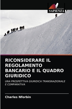 Paperback Riconsiderare Il Regolamento Bancario E Il Quadro Giuridico [Italian] Book