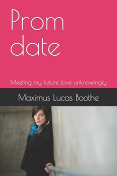 Paperback Prom date: Meeting my future love unknowingly Book