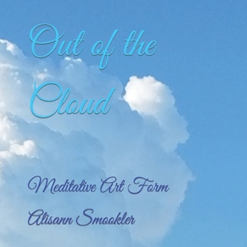 Paperback Out of the Cloud: Meditative Art Form Book