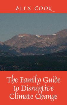 Paperback The Family Guide to Disruptive Climate Change Book