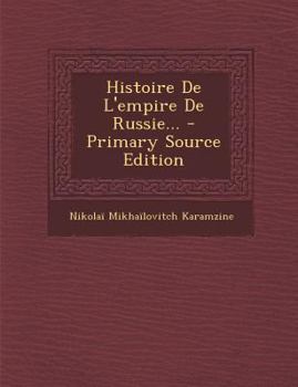 Paperback Histoire De L'empire De Russie... - Primary Source Edition [French] Book