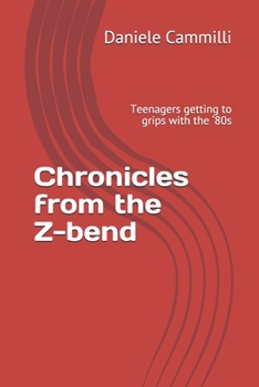 Paperback Chronicles from the Z-bend: Teenagers getting to grips with the '80s Book