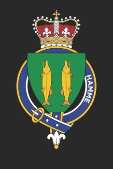 Hamme: Hamme Coat of Arms and Family Crest Notebook Journal (6 x 9 - 100 pages)