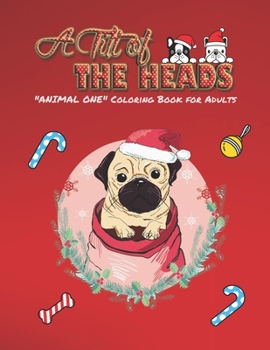 A Tilt of the Heads: "ANIMAL ONE" Coloring Book for Adults, Large 8"x11", Brain Experiences Relief, Lower Stress Level, Negative Thoughts Expelled, Achieve Mindfulness