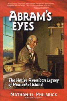 Hardcover Abram's Eyes: The Native American Legacy of Nantucket Island Book