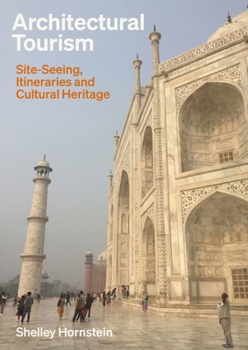 Hardcover Architectural Tourism: Site-Seeing, Itineraries and Cultural Heritage Book