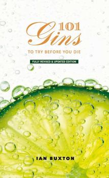 Hardcover 101 Gins to Try Before You Die: Fully Revised and Updated Edition Book