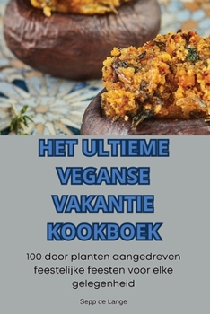 Paperback Het Ultieme Veganse Vakantie Kookboek [Dutch] Book