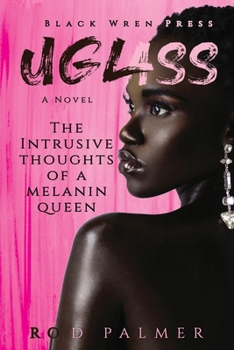 Paperback Uglass: The Intrusive Thoughts Of A Melanin Queen Book