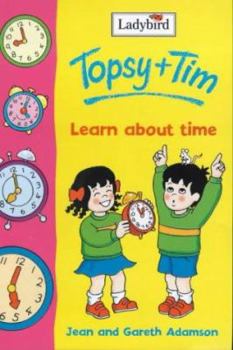 Hardcover Topsy and Tim Learn About Time (Topsy & Tim) Book