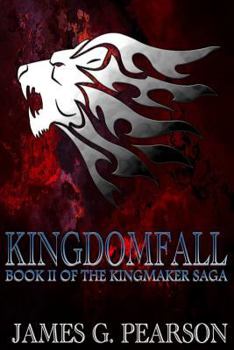 Kingdomfall - Book #2 of the Kingmaker Saga