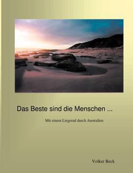 Paperback Das Beste sind die Menschen ...: Mit einem Liegerad durch Australien [German] Book