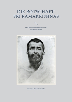 Paperback Die Botschaft Sri Ramakrishnas: nach den Aufzeichnungen von M.; gekürzte Ausgabe [German] Book