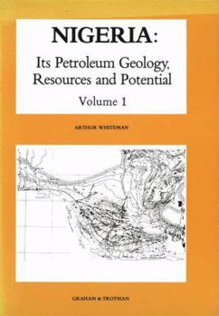 Hardcover Nigeria: Its Petroleum Geology, Resources and Potential: Volume 1 Book