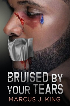 Bruised By Your Tears: Love Under Series Volume 2
