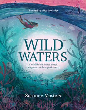 Paperback Wild Waters: A Wildlife and Water Lover's Companion to the Aquatic World Book