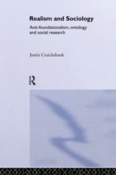 Hardcover Realism and Sociology: Anti-Foundationalism, Ontology and Social Research Book