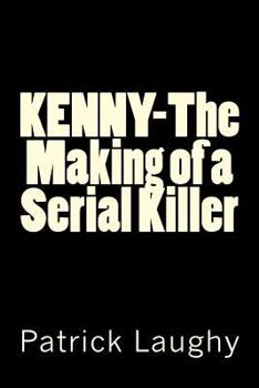 Paperback Kenny-The Making of a Serial Killer Book