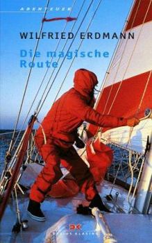 Paperback Die magische Route. Als erster Deutscher allein und nonstop um die Erde. [German] Book