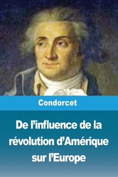 Paperback De l'influence de la révolution d'Amérique sur l'Europe [French] Book