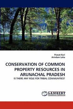 Paperback Conservation of Common Property Resources in Arunachal Pradesh Book