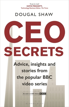 Hardcover CEO Secrets: Advice, Insights and Stories from the Popular BBC Video Series Book