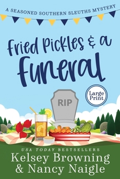 Paperback Fried Pickles and a Funeral: A Humorous and Heartwarming Cozy Mystery [Large Print] Book