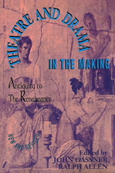 Paperback Theatre and Drama in the Making: Antiquity to the Renaissance Book
