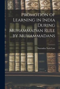 Paperback Promotion of Learning in India During Muhammadan Rule by Muhammadans Book