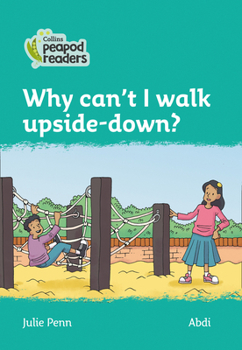 Paperback Why Can't I Walk Upside-Down?: Level 3 Book