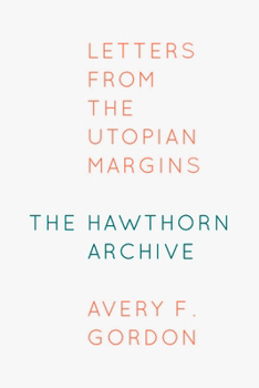 Hardcover The Hawthorn Archive: Letters from the Utopian Margins Book