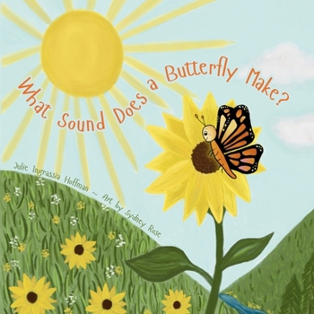 What Sound Does a Butterfly Make?