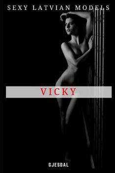 Paperback Sexy Latvian Models: Vicky: Uncensored erotic photos Book