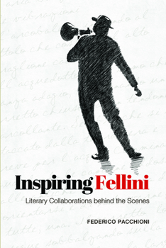 Paperback Inspiring Fellini: Literary Collaborations Behind the Scenes Book