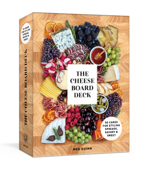 Cards The Cheese Board Deck: 50 Cards for Styling Spreads, Savory and Sweet Book