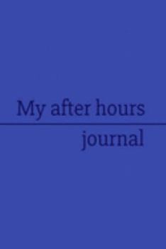 My after hours journal: Thin blue line USA personal off-duty Policewoman's after shift notebook. Daily unofficial record and reflection of your working day 6 x 9 in 110 lined pages