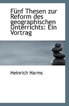 Paperback Funf Thesen Zur Reform Des Geographischen Unterrichts: Ein Vortrag Book