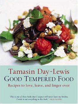 Hardcover Good Tempered Food: Recipes to Love, Leave, and Linger Over Book