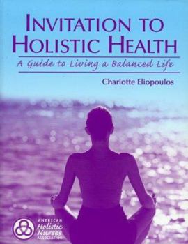 Paperback Invitation to Holistic Health: A Guide to Living a Balanced Life Book