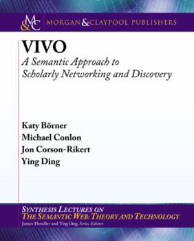 Paperback Vivo: A Semantic Approach to Scholarly Networking and Discovery Book