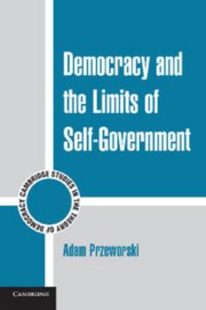 Democracy and the Limits of Self-Government - Book  of the Cambridge Studies in the Theory of Democracy