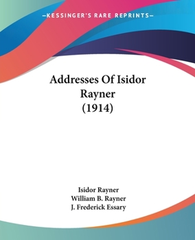 Paperback Addresses Of Isidor Rayner (1914) Book