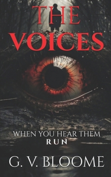 THE VOICES: WHEN YOU HEAR THEM, RUN