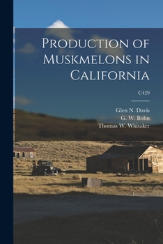 Paperback Production of Muskmelons in California; C429 Book