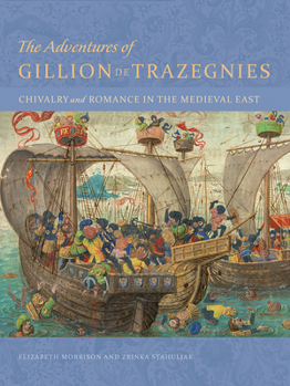 Hardcover The Adventures of Gillion de Trazegnies: Chivalry and Romance in the Medieval East Book