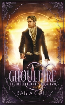 Ghoulfire (The Reflected City) - Book #2 of the Reflected City