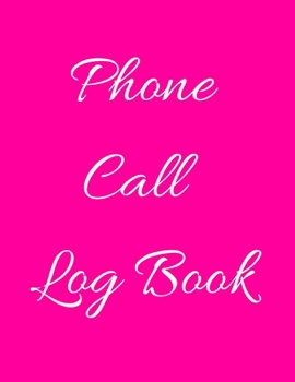 Paperback Phone Call Log Book: Telephone Message Tracker And Notebook Book